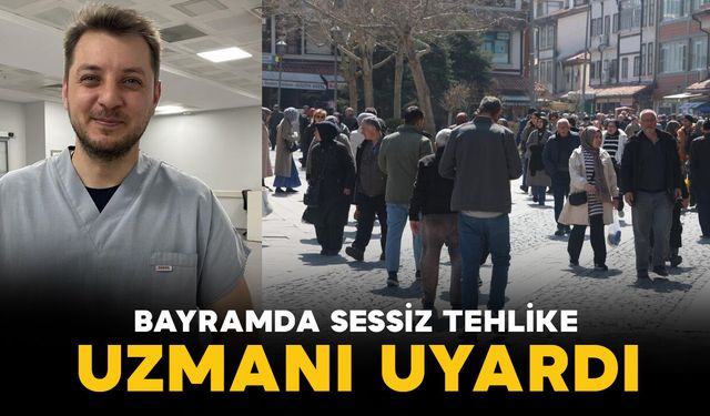 Bayramda sessiz tehlikeye dikkat