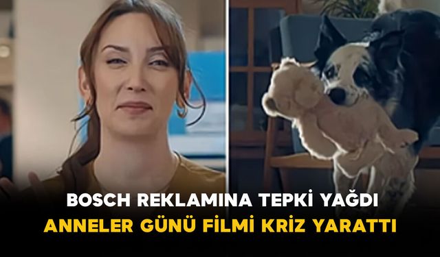 Bosch Reklamına Tepki Yağdı: Anneler Günü Filmi Kriz Yarattı