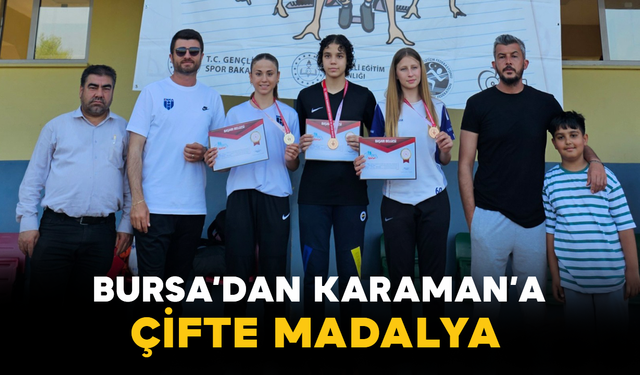 Bursa’dan Karaman’a Çifte Madalya