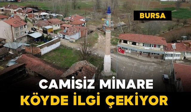 Camisiz minare köyde ilgi çekiyor