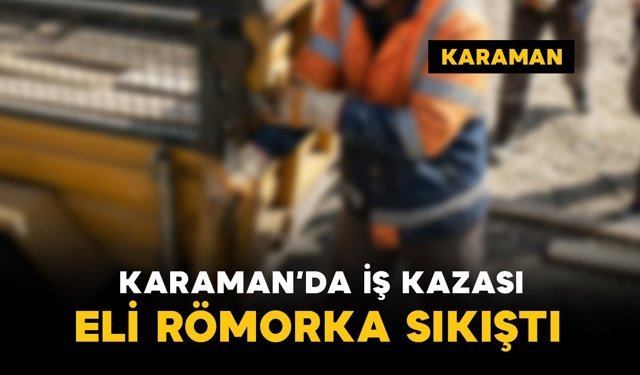 Eli römorka sıkıştı: 1 yaralı