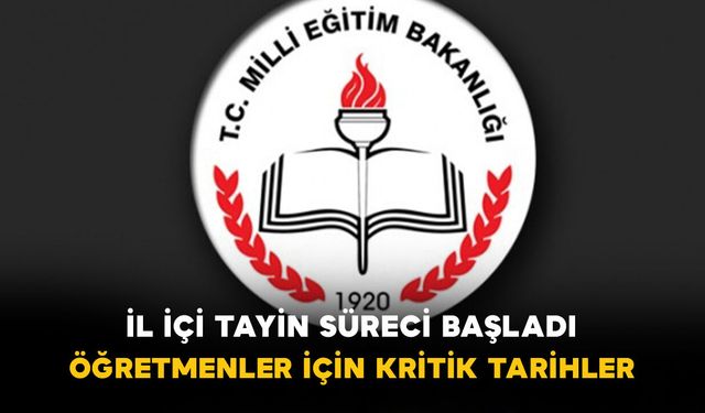 İl İçi Tayin Süreci Başladı: Öğretmenler İçin Kritik Tarihler