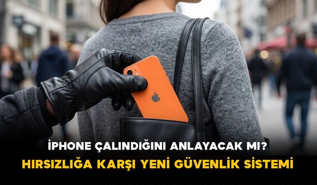 iPhone Çalındığını Anlayacak mı? Apple’dan Hırsızlığa Karşı Yeni Güvenlik Sistemi