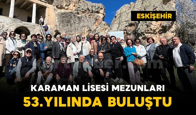 Karaman Lisesi mezunları 53. yıl buluşmasını Eskişehir’de gerçekleştirdi