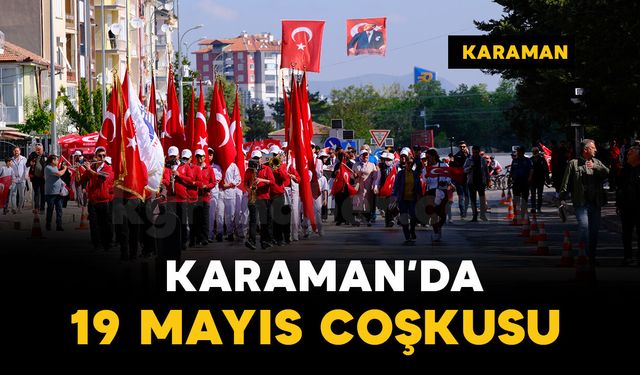 Karaman’da 19 Mayıs coşkuyla kutlandı