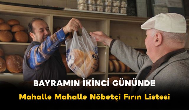 Karaman’da Bayramın 2. Günü Nöbetçi Fırınlar Listesi! Bugün Hangi Fırınlar Açık?