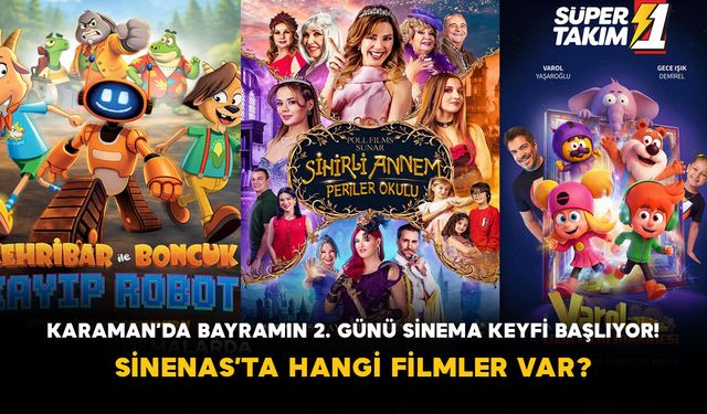 Karaman’da Bayramın 2. Günü Sinema Keyfi Başlıyor! Sinenas’ta Hangi Filmler Var?