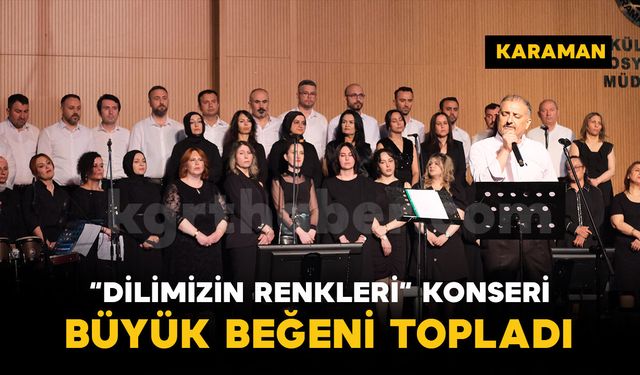 Karaman'da "Dilimizin Renkleri" konseri büyük beğeni topladı