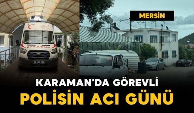 Karaman'da görevli polis memurunun 2 çocuğu hayatını kaybetti