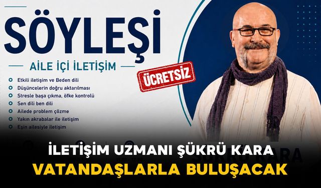 Karaman'da İletişim Uzmanı Şükrü Kara vatandaşlarla buluşacak