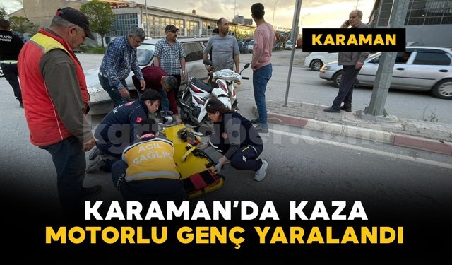 Karaman'da otomobil ile motosiklet çarpıştı: 1 yaralı