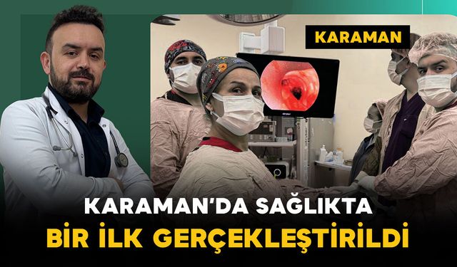 Karaman’da Sağlıkta Bir İlk Gerçekleştirildi