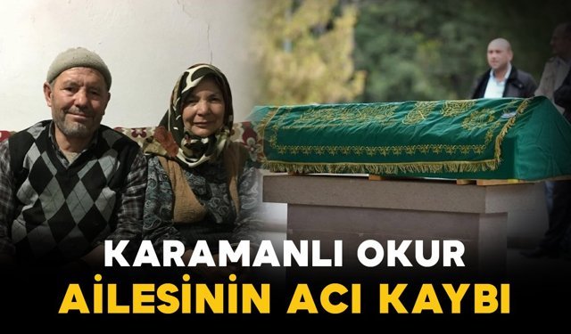 Karamanlı Okur ailesinin acı kaybı