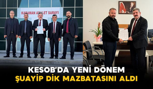 KESOB’da Yeni Dönem: Şuayip Dik Mazbatasını Aldı
