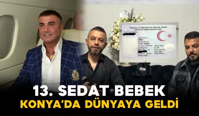 Konya’da Doğan Bebeğe “Sedat Peker” İsmi Verildi