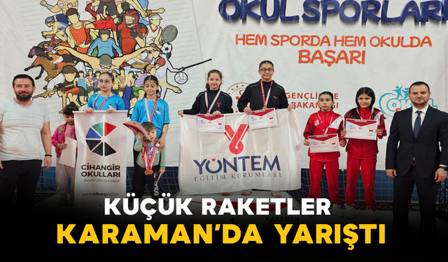 Küçük Raketler Karaman’da Yarıştı