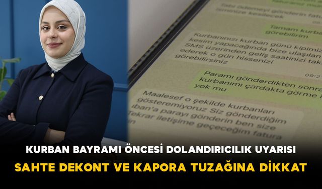 Kurban Bayramı öncesi dolandırıcılık uyarısı: Sahte dekont ve kapora tuzağına dikkat