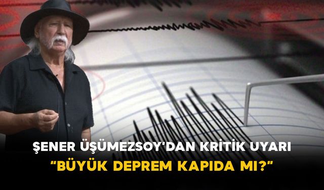Malatya Depremi Sonrası Şener Üşümezsoy’dan Kritik Uyarı: “Büyük Deprem Kapıda mı?”