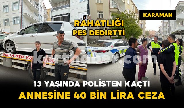 Polisin 'dur' ihtarına uymayan 13 yaşındaki sürücünün annesine 40 bin lira ceza