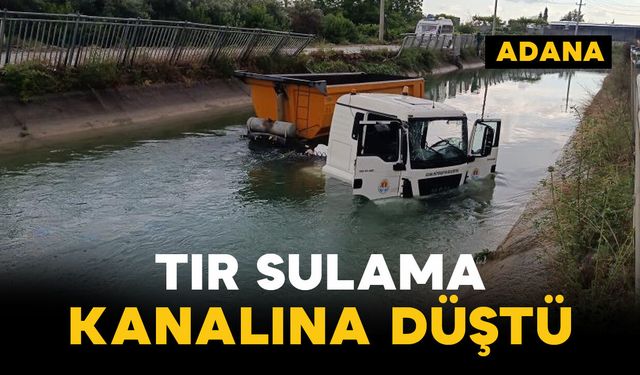 Tır sulama kanalına düştü