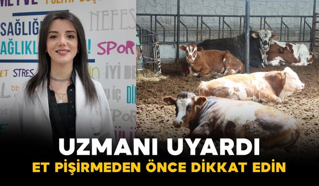 Uzmanı uyardı: et pişirmeden önce dikkat edin