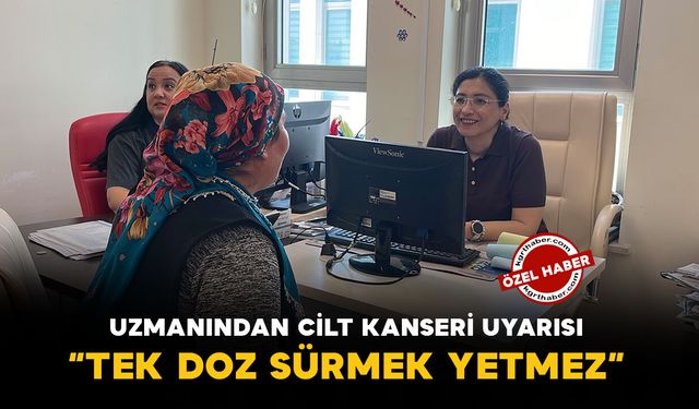Uzmanından cilt kanseri uyarısı: "Güneş koruyucuyu tek doz sürmek yetmez"