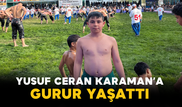 Yusuf Ceran Karaman’a Gurur Yaşattı
