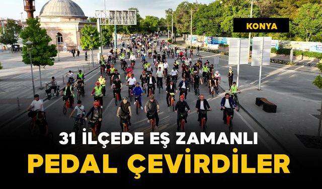 31 ilçede eş zamanlı pedal çevirdiler