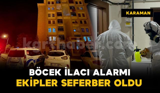 Apartmanda sıkılan böcek ilacı ekipleri harekete geçirdi