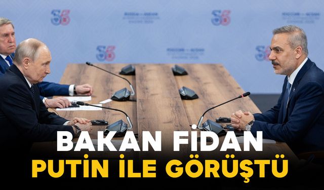 Bakan Fidan, Rusya Devlet Başkanı Putin ile görüştü