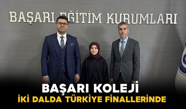 Başarı Koleji İki Dalda Türkiye Finallerinde