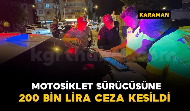 Bekçilerin dur ihtarına uymayan motosiklet sürücüsüne 200 bin lira ceza