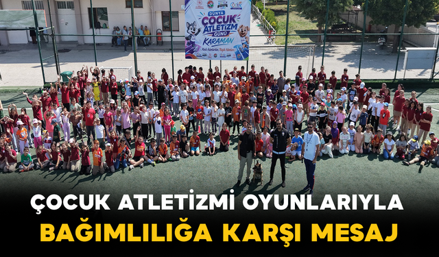 Çocuk Atletizmi Oyunlarıyla Bağımlılığa Karşı Mesaj