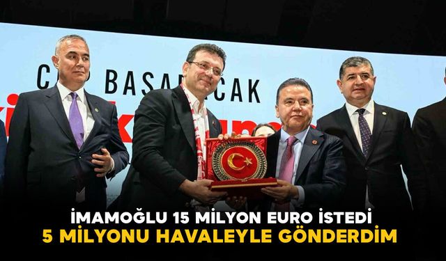 Ekrem İmamoğlu benden 15 milyon Euro istedi, 5 milyonu havala sistemiyle gönderdim