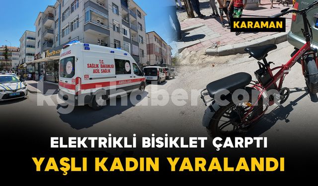Elektrikli bisikletin çarptığı yaşlı kadın yaralandı