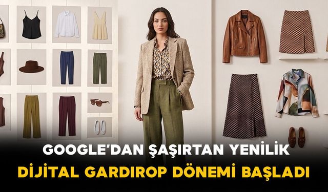 Google’dan şaşırtan yenilik: Dijital gardırop dönemi başladı