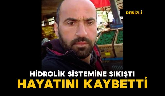 Hidrolik sistemine sıkışan çiftçi hayatını kaybetti