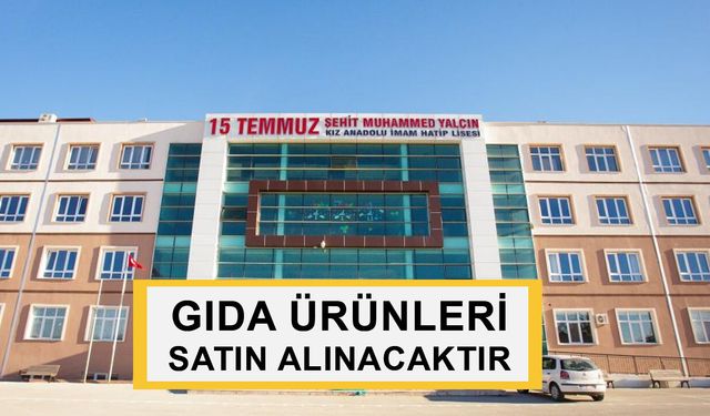 15 TEMMUZ ŞEHİT MUHAMMED YALÇIN KIZ ANADOLU İHL GIDA ÜRÜNLERİ SATIN ALINACAKTIR