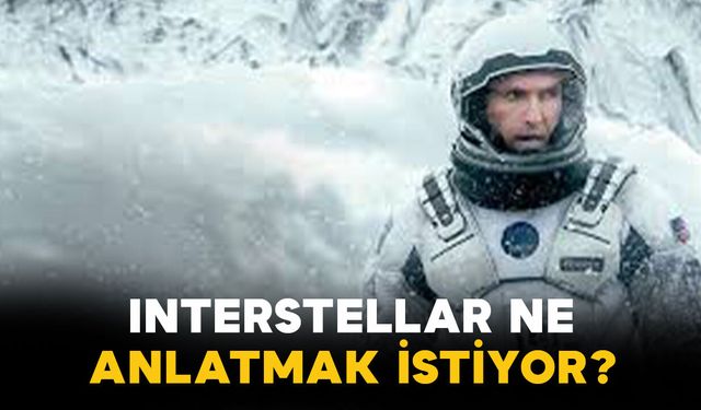 Interstellar Ne Anlatmak İstiyor?