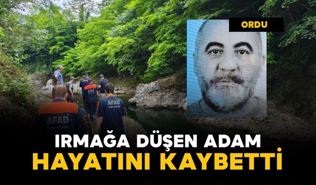 Irmağa düşen şahıs hayatını kaybetti