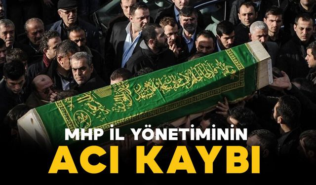 Karaman MHP il yönetiminin acı kaybı