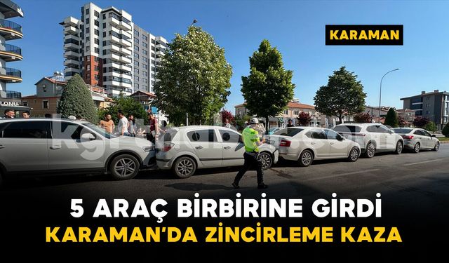 Karaman’da 5 araçlı zincirleme trafik kazası