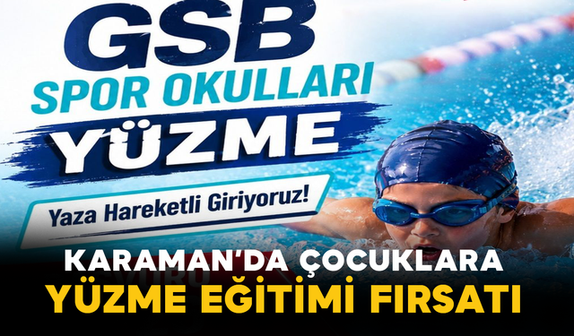 Karaman’da Çocuklara Yüzme Eğitimi Fırsatı
