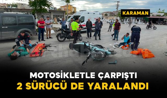 Karaman'da motosikletler çarpıştı: 2 yaralı