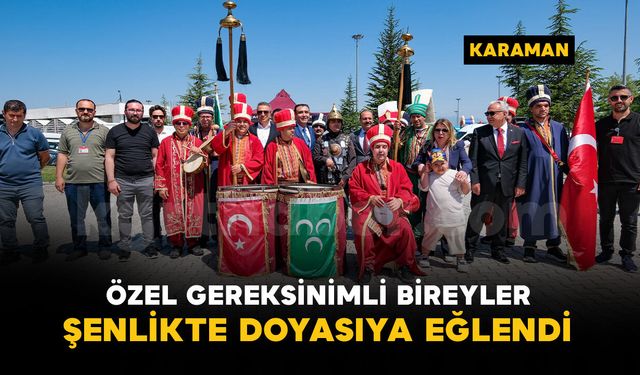 Karaman'da özel gereksinimli bireyler bahar şenliğinde doyasıya eğlendi