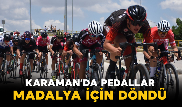 Karaman’da Pedallar Madalya İçin Döndü