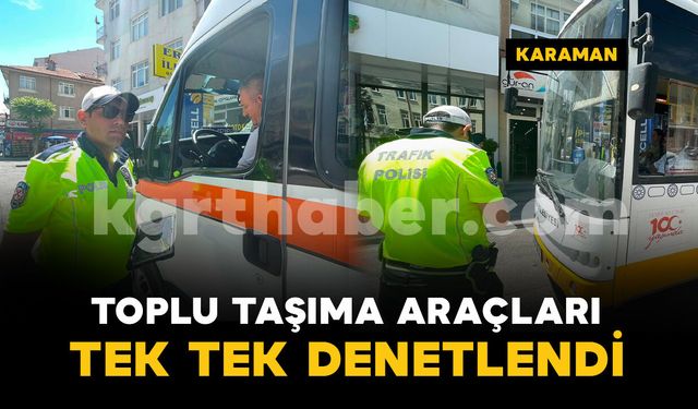 Karaman’da toplu taşıma araçlarına denetim