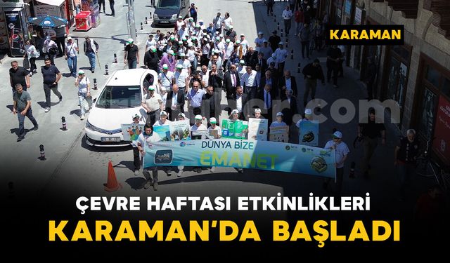 Karaman’da Türkiye Çevre Haftası kutlamaları yürüyüşle başladı