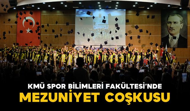 KMÜ Spor Bilimleri Fakültesinde mezuniyet coşkusu