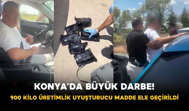 Konya’da büyük darbe! 900 kilo üretimlik uyuşturucu madde ele geçirildi